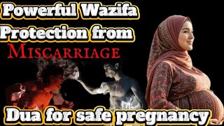 Powerful dua for protection from miscarriageDua for safe pregnancyHamal ki hifazat ki dua [upl. by Ahsit]