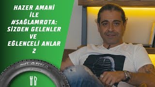 Hazer Amani İle SağlamRota Sizden Gelen Yorumlar ve Eğlenceli Anlar 2 Bölüm [upl. by Ahsieker]