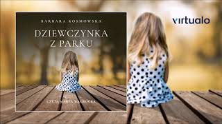 Barbara Kosmowska quotDziewczynka z parkuquot audiobook Czyta Marta Wągrocka [upl. by Deys216]