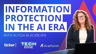 Information Protection in the AI Era  TechEdge  Ep 7 [upl. by Pavior360]