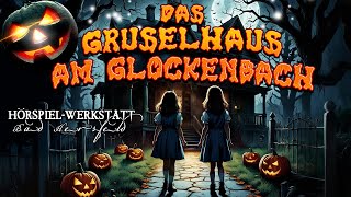 DAS GRUSELHAUS AM GLOCKENBACH  Halloween Grusel Hörspiel Abenteuer Geschichte für Kinder Geister [upl. by Harahs]