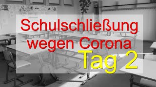 Schulschließung wegen Corona  Tag 2 [upl. by Ellehcyar]