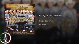 Grupo Legítimo  El Rey De Los Caminos  Audio Oficial [upl. by Ahmar187]