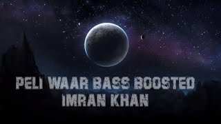 Peli Waar Bass Boosted  Imran Khan [upl. by Edi]