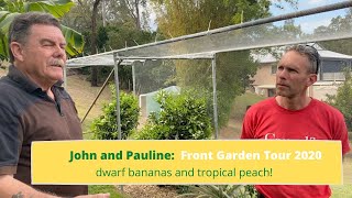 John and Pauline  Edible Garden Tour 2020  Dwarf bananas tropical peach and more [upl. by Ellen]