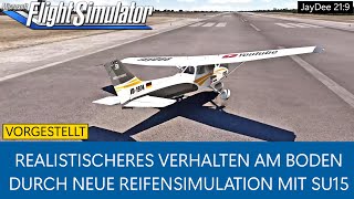 Neue Reifensimulation mit SU15  realistischeres Verhalten am Boden ★ MSFS 2020 Deutsch [upl. by Kirkpatrick]