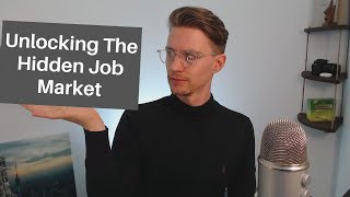 Unlocking the Hidden Job Market The THREE Job Markets [upl. by Kwasi519]