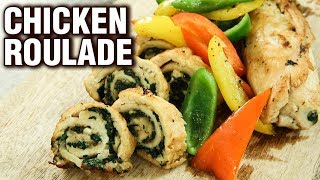 Chicken Roulade Recipe  How To Make A Chicken Roulade  Chicken Starter Recipe  Varun Inamdar [upl. by Etnoled]