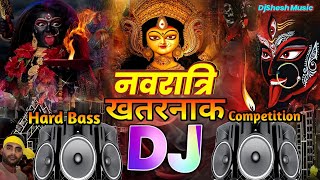 Navratri Dj Song Khatarnak Competition Maa Kali  Durga Puja Dj Remix Navratri Song 2024  DJ Gana [upl. by Sirraf106]