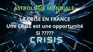 Astrologie Symbolique Initiatique La France en crise Une opportunité CRISIS [upl. by Assili]