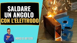 Come saldare un angolo con lelettrodo TUTORIAL [upl. by Eirallam604]