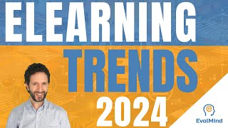 TOP 9 Elearning TRENDS in 2024  Provide the best online training  EvolMind [upl. by Aelegna]