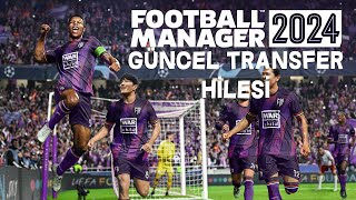 Football Manager 2024 Transfer Hilesi Oyuncu Yıldızlarını Takımınıza Kazandırın [upl. by Newkirk]