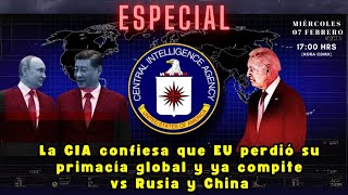 La CIA confiesa que EU perdió su primacía global y ya compite vs Rusia y China  Alfredo Jalife [upl. by Hsak597]