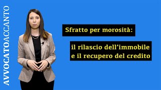 Sfratto per morosità il rilascio dellimmobile e il recupero del credito [upl. by Enairda]