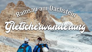 Dachstein Gletscherwanderung  Vom Dachsteingletscher nach Ramsau [upl. by Farhi]