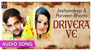 Drivera Ve  Jashandeep amp Parveen Bharta  Superhit Punjabi Duet Songs  Priya Audio [upl. by Ynoep737]