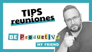 ¿Cómo hacer una reunión eficaz  7 tips para mejorar tus reuniones [upl. by Llerut]