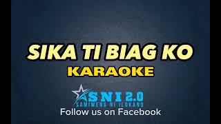 SIKA TI BIAG KO  Karaoke HD [upl. by Ebbarta146]