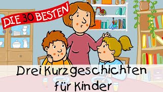 🥱 Drei Kurzgeschichten für Kinder 14 Min  Folge 16  Geschichten für Kinder [upl. by Berners]