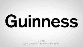 How to Pronounce Guinness [upl. by Lacsap330]