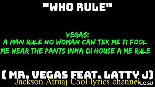 Mr Vegas ft Latty J who rule lyrics jacksonatraajcoollyrics7582 [upl. by Ariela]