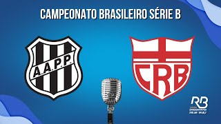 🔴 Ponte Preta x CRB  Brasileirão Série B Carlos Batista [upl. by Marih541]