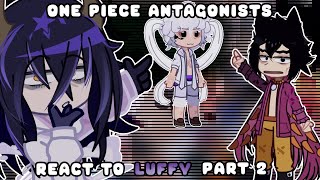 🌊 One Piece Antagonists react to Luffy 🌊  part 2 ONE PIECE amp Gacha Club [upl. by Oznarol]