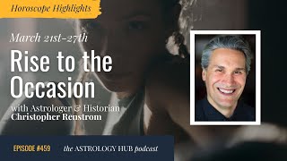 HOROSCOPE HIGHLIGHTS Rise to the Occasion w Christopher Renstrom [upl. by Syl]