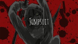 「Nightcore」 Jumpsuit twenty one pilots [upl. by Idelson]