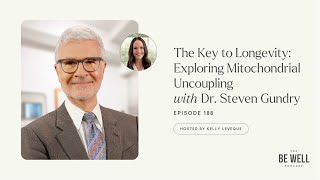 188 The Key to Longevity Exploring Mitochondrial Uncoupling with Dr Steven Gundry [upl. by Bev]