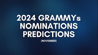 2024 GRAMMYs Nominations Predictions November [upl. by Shippee]