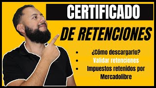 IMPUESTOS MERCADOLIBRE   Certificado de Retenciones  Retenciones de IVA e ISR [upl. by Bonnette527]