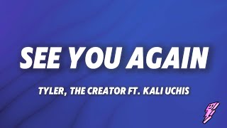 Tyler The Creator ft Kali Uchis  See You Again Lyrics [upl. by Allesiram]