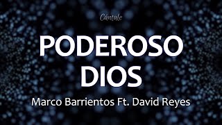 C0212 PODEROSO DIOS  Marco Barrientos Feat David Reyes Letra [upl. by Avera877]