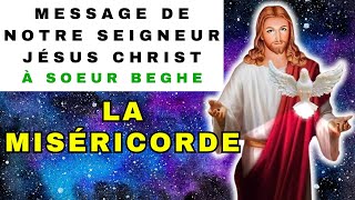 Message de Notre Seigneur Jésus Christ à Soeur Beghe ✨ LA MISÉRICORDE ✨ [upl. by Aihseket]