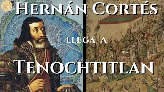 Hernán Cortés llega a Tenochtitlan El encuentro con Moctezuma  Carta de relación 1520 [upl. by Nyladnek]