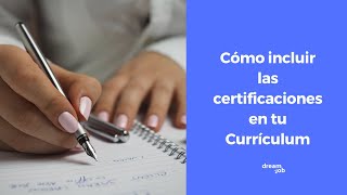 Cómo incluir las certificaciones en tu Currículum [upl. by Ansley420]