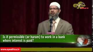 GAMBIA Dr Zakir Naik Answers Is it permissible or haram to work in a bank even where interest paid [upl. by Nyledam]