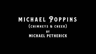 Michael Poppins Chimneys amp Cheer  Michael Petherick [upl. by Rehtnug]