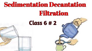 Sedimentation Decantation method of separation Filtration Loading class 6Separation of substances [upl. by Zurc]