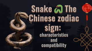 Snake 🐍 the chinese zodiac sign🪧🌒 characteristics and compatibility [upl. by Alakam]