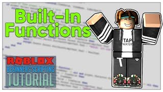 Beginners Roblox Scripting Tutorial 11  BuiltIn Functions Beginner to Pro 2019 [upl. by Braca172]