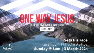 Sunday at 8am  3 March 2024  One Way Jesus  His oneway commitment to bring us home [upl. by Auqinimod]