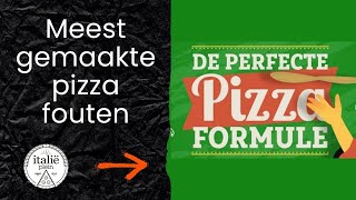 Meest gemaakte pizzafouten  De Perfecte Pizza Formule [upl. by Eemiaj]