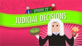 Judicial Decisions Crash Course Government and Politics 22 [upl. by Sello]