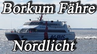 NORDLICHT Fähre EmdenBorkum [upl. by Bert503]