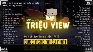 VƯƠNG VẤN  HOA CỎ LAU  GIÓ ♫ Những Bản Lofi TRIỆU VIEW Hot TikTok 2023 Được Nghe Nhiều Nhất [upl. by Scheers924]