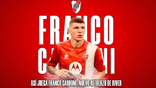 ASÍ JUEGA FRANCO CARBONI NUEVO REFUERZO DE RIVER [upl. by Yerffoej829]