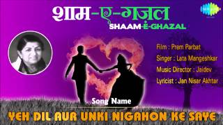 Yeh Dil Aur Unki Nigahon Ke Saye  ShaamEGhazal  Prem Parbat  Lata Mangeshkar [upl. by Lebanna423]